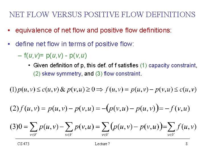 NET FLOW VERSUS POSITIVE FLOW DEFINITIONS • equivalence of net flow and positive flow NET FLOW VERSUS POSITIVE FLOW DEFINITIONS • equivalence of net flow and positive flow