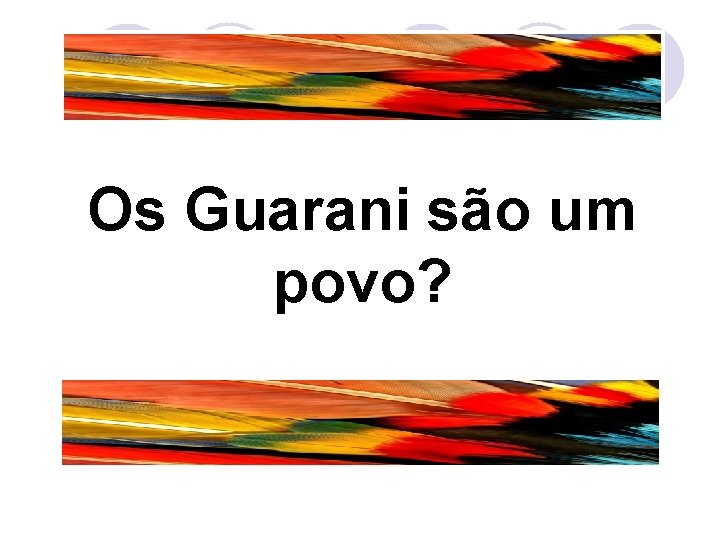Os Guarani são um povo? 