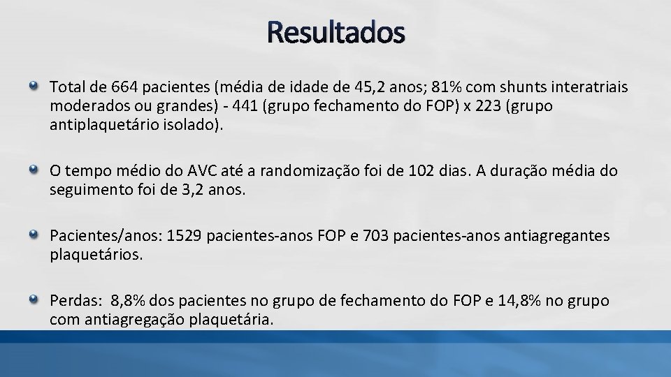 Resultados Total de 664 pacientes (média de idade de 45, 2 anos; 81% com Resultados Total de 664 pacientes (média de idade de 45, 2 anos; 81% com