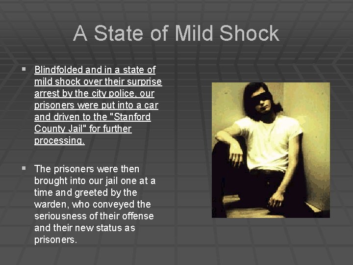 A State of Mild Shock § Blindfolded and in a state of mild shock