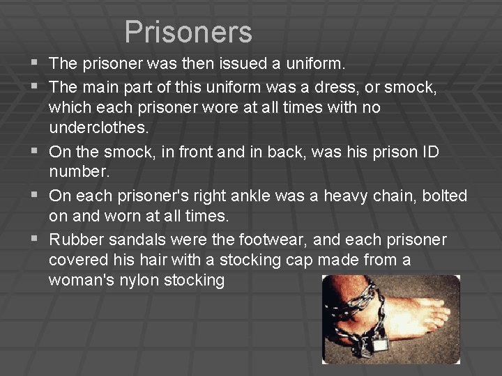 Prisoners § The prisoner was then issued a uniform. § The main part of