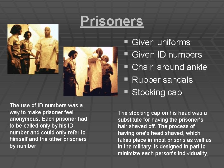 Prisoners § § § The use of ID numbers was a way to make