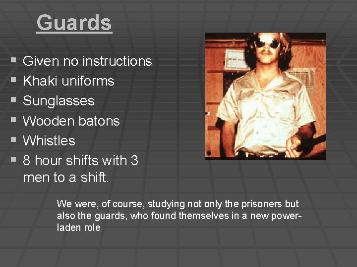 Guards § § § Given no instructions Khaki uniforms Sunglasses Wooden batons Whistles 8