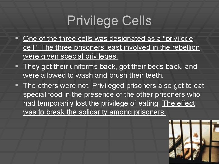 Privilege Cells § One of the three cells was designated as a "privilege cell.