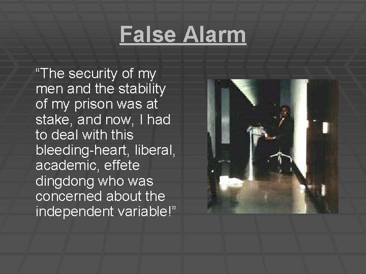 False Alarm “The security of my men and the stability of my prison was False Alarm “The security of my men and the stability of my prison was