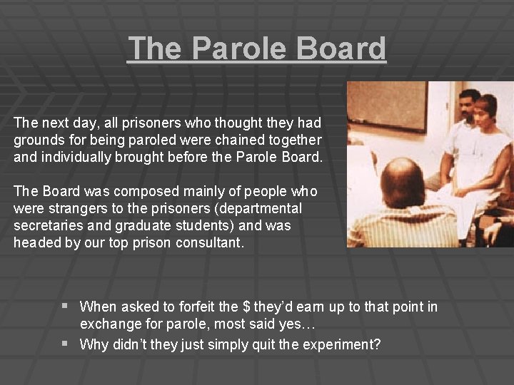 The Parole Board The next day, all prisoners who thought they had grounds for