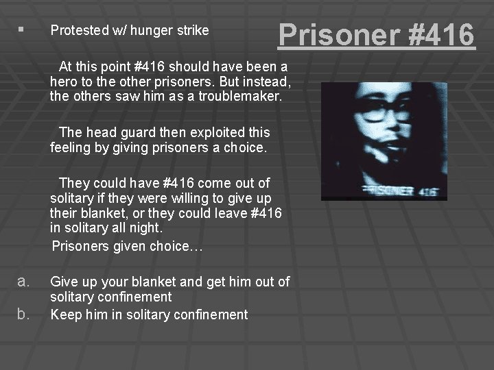 § Protested w/ hunger strike Prisoner #416 At this point #416 should have been