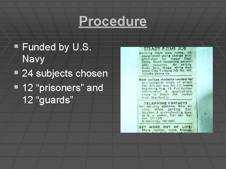 Procedure § Funded by U. S. Navy § 24 subjects chosen § 12 “prisoners” Procedure § Funded by U. S. Navy § 24 subjects chosen § 12 “prisoners”