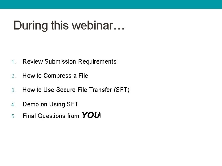 During this webinar… 1. Review Submission Requirements 2. How to Compress a File 3.