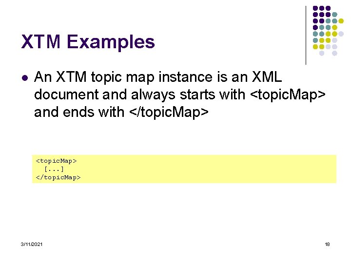XTM Examples l An XTM topic map instance is an XML document and always