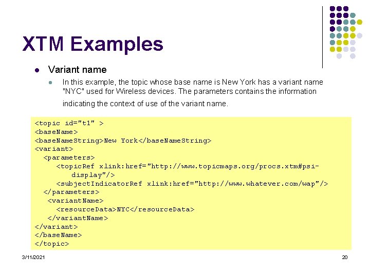 XTM Examples l Variant name l In this example, the topic whose base name