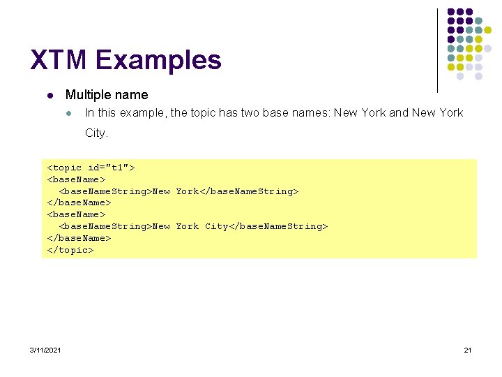 XTM Examples l Multiple name l In this example, the topic has two base