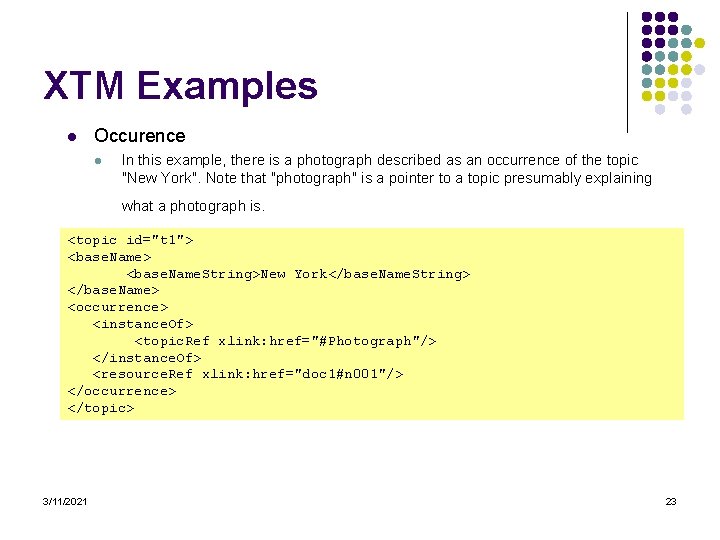 XTM Examples l Occurence l In this example, there is a photograph described as