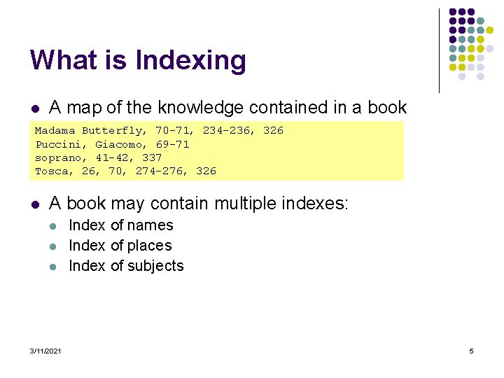 What is Indexing l A map of the knowledge contained in a book Madama