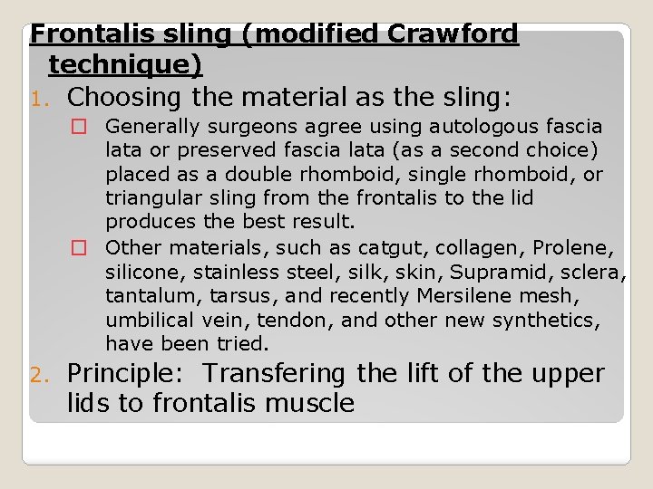 Frontalis sling (modified Crawford technique) 1. Choosing the material as the sling: � Generally