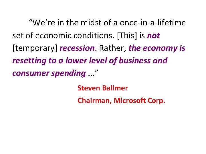 “We’re in the midst of a once-in-a-lifetime set of economic conditions. [This] is not