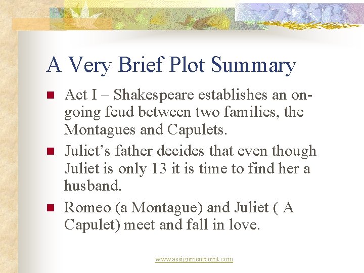 A Very Brief Plot Summary n n n Act I – Shakespeare establishes an