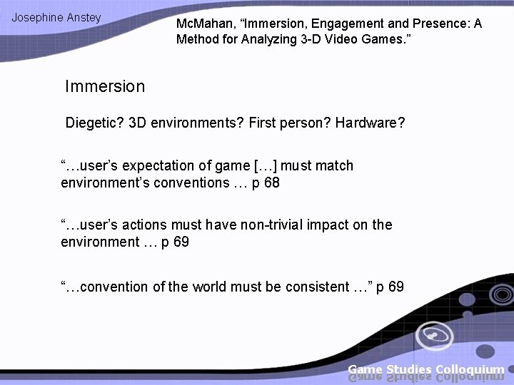 Josephine Anstey Mc. Mahan, “Immersion, Engagement and Presence: A Method for Analyzing 3 -D
