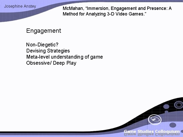 Josephine Anstey Mc. Mahan, “Immersion, Engagement and Presence: A Method for Analyzing 3 -D