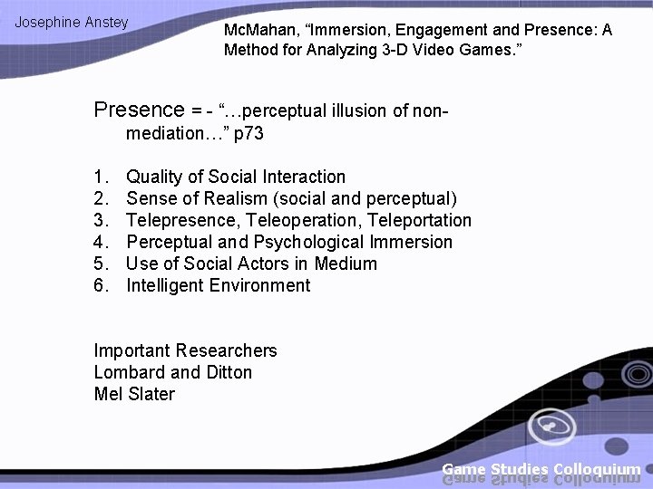 Josephine Anstey Mc. Mahan, “Immersion, Engagement and Presence: A Method for Analyzing 3 -D