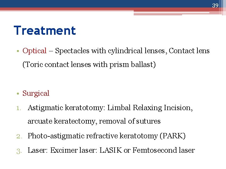 39 Treatment • Optical – Spectacles with cylindrical lenses, Contact lens (Toric contact lenses