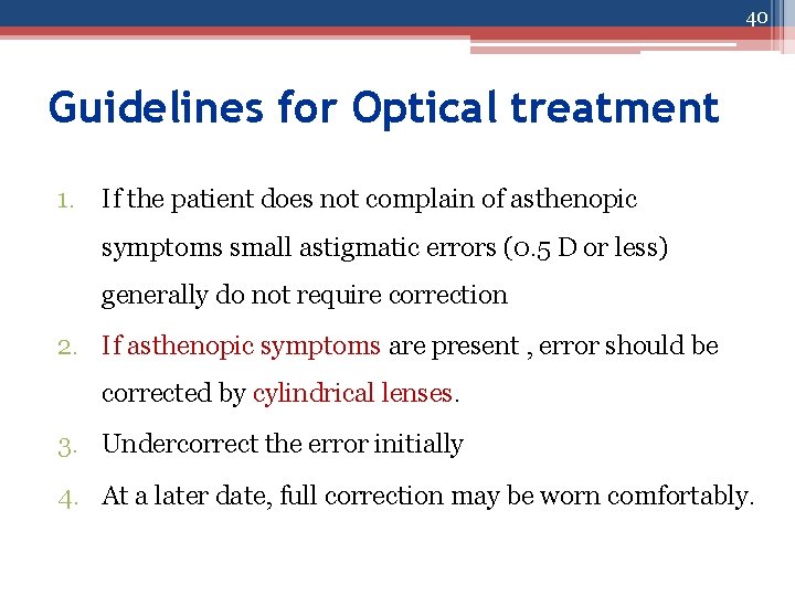 40 Guidelines for Optical treatment 1. If the patient does not complain of asthenopic