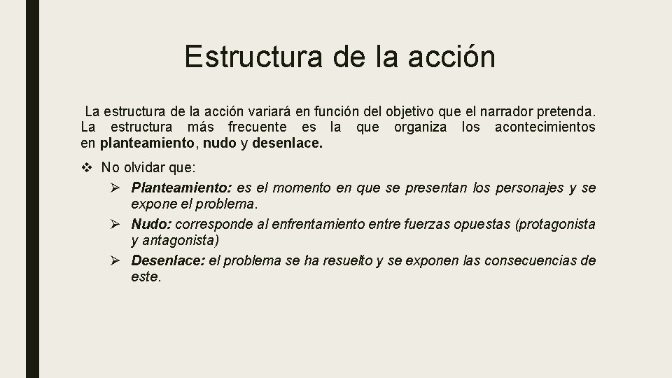 Estructura de la acción La estructura de la acción variará en función del objetivo