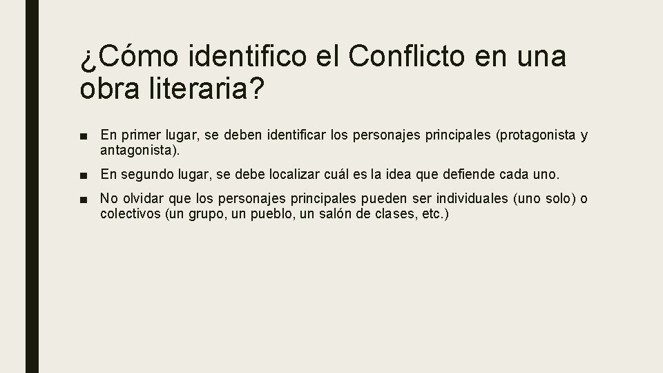 ¿Cómo identifico el Conflicto en una obra literaria? ■ En primer lugar, se deben