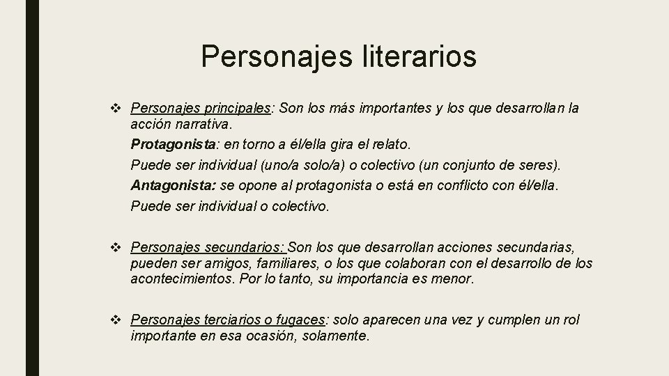 Personajes literarios v Personajes principales: Son los más importantes y los que desarrollan la