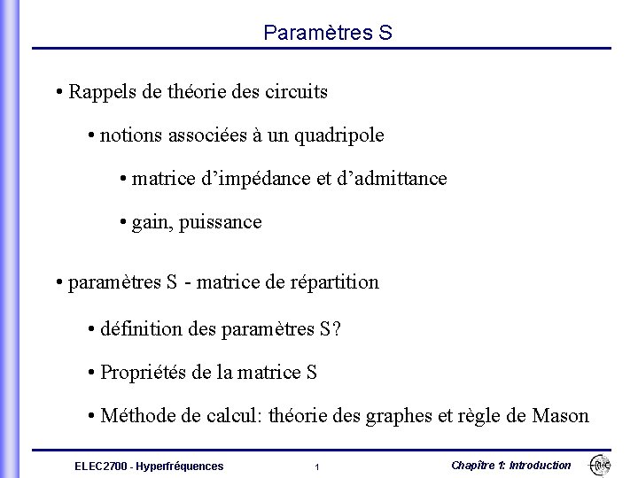 Paramètres S • Rappels de théorie des circuits • notions associées à un quadripole