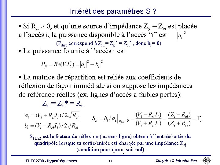 Intérêt des paramètres S ? • Si Rci > 0, et qu’une source d’impédance