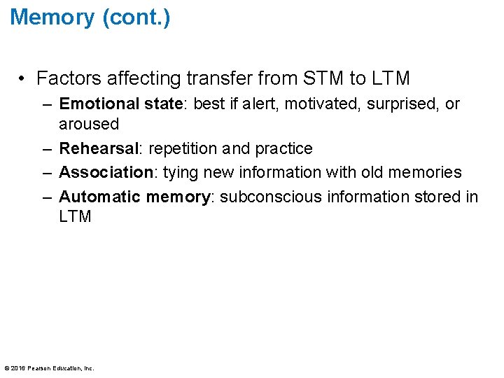Memory (cont. ) • Factors affecting transfer from STM to LTM – Emotional state: Memory (cont. ) • Factors affecting transfer from STM to LTM – Emotional state: