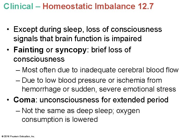 Clinical – Homeostatic Imbalance 12. 7 • Except during sleep, loss of consciousness signals Clinical – Homeostatic Imbalance 12. 7 • Except during sleep, loss of consciousness signals