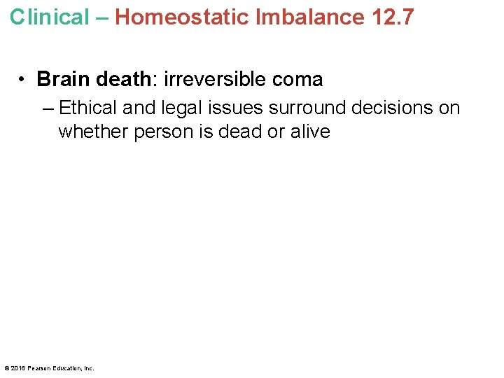 Clinical – Homeostatic Imbalance 12. 7 • Brain death: irreversible coma – Ethical and Clinical – Homeostatic Imbalance 12. 7 • Brain death: irreversible coma – Ethical and