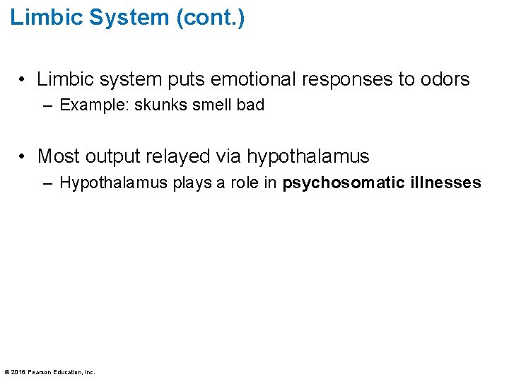 Limbic System (cont. ) • Limbic system puts emotional responses to odors – Example: Limbic System (cont. ) • Limbic system puts emotional responses to odors – Example: