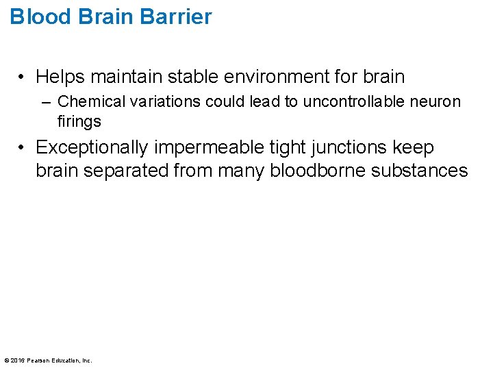 Blood Brain Barrier • Helps maintain stable environment for brain – Chemical variations could Blood Brain Barrier • Helps maintain stable environment for brain – Chemical variations could
