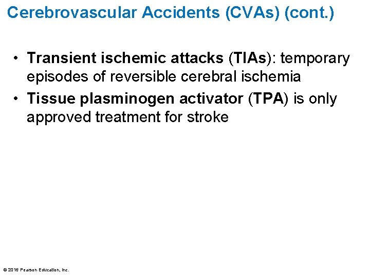 Cerebrovascular Accidents (CVAs) (cont. ) • Transient ischemic attacks (TIAs): temporary episodes of reversible Cerebrovascular Accidents (CVAs) (cont. ) • Transient ischemic attacks (TIAs): temporary episodes of reversible