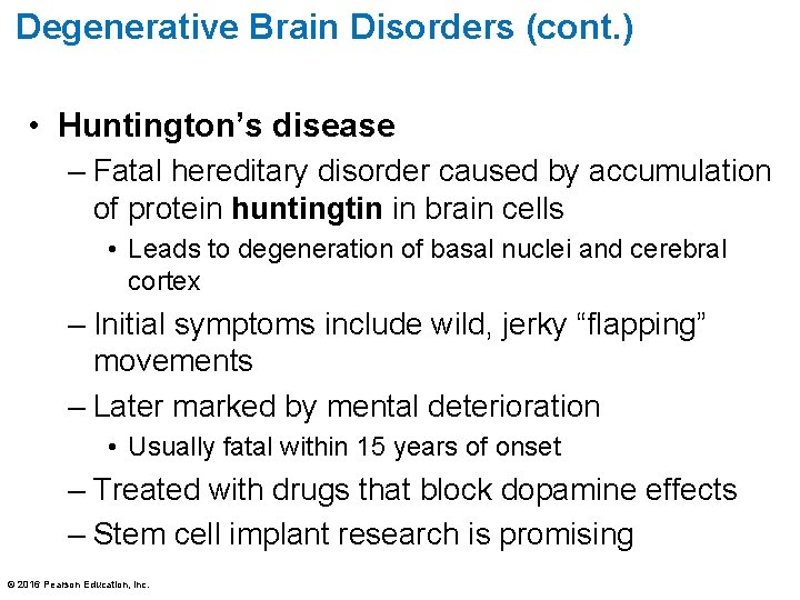 Degenerative Brain Disorders (cont. ) • Huntington’s disease – Fatal hereditary disorder caused by Degenerative Brain Disorders (cont. ) • Huntington’s disease – Fatal hereditary disorder caused by