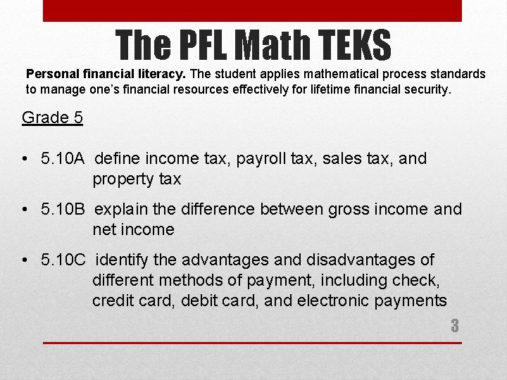 The PFL Math TEKS Personal financial literacy. The student applies mathematical process standards to