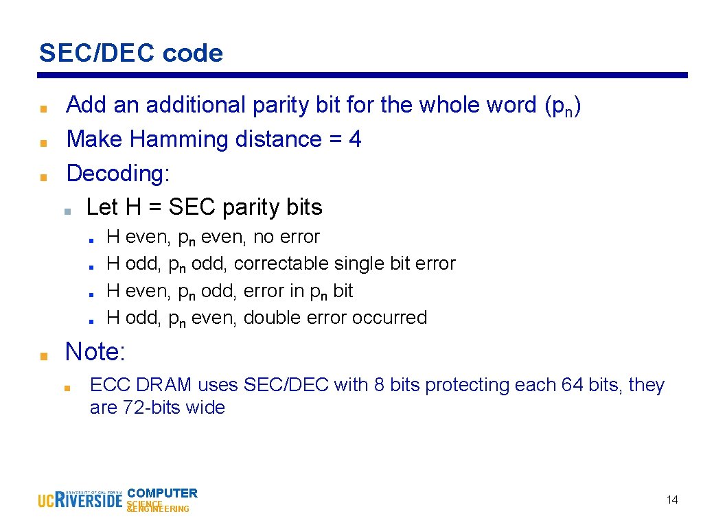 SEC/DEC code ■ ■ ■ Add an additional parity bit for the whole word