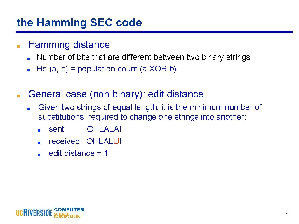 the Hamming SEC code ■ Hamming distance ■ ■ ■ Number of bits that