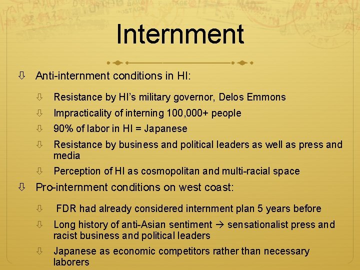 Internment Anti-internment conditions in HI: Resistance by HI’s military governor, Delos Emmons Impracticality of Internment Anti-internment conditions in HI: Resistance by HI’s military governor, Delos Emmons Impracticality of