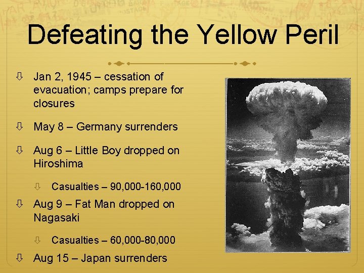 Defeating the Yellow Peril Jan 2, 1945 – cessation of evacuation; camps prepare for