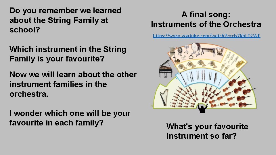 Do you remember we learned about the String Family at school? A final song: