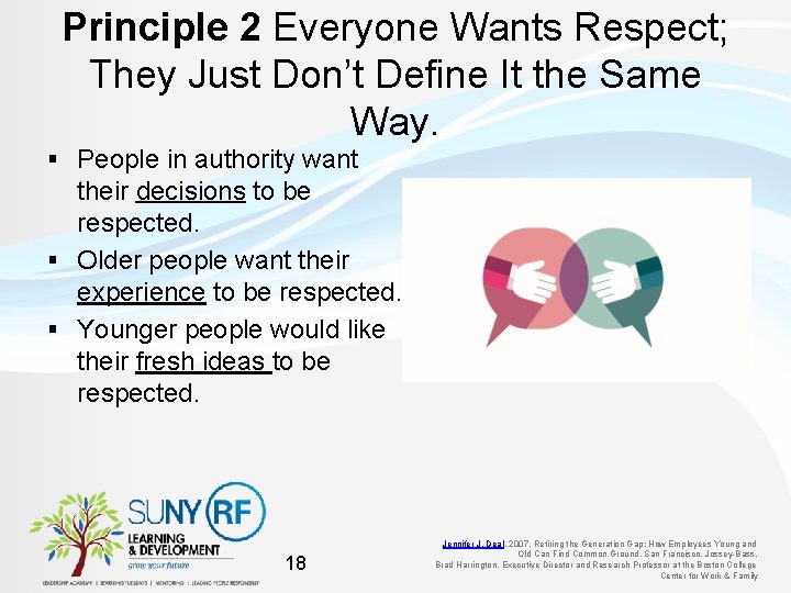 Principle 2 Everyone Wants Respect; They Just Don’t Define It the Same Way. §