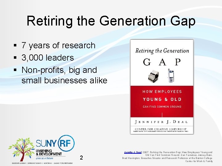 Retiring the Generation Gap § 7 years of research § 3, 000 leaders §