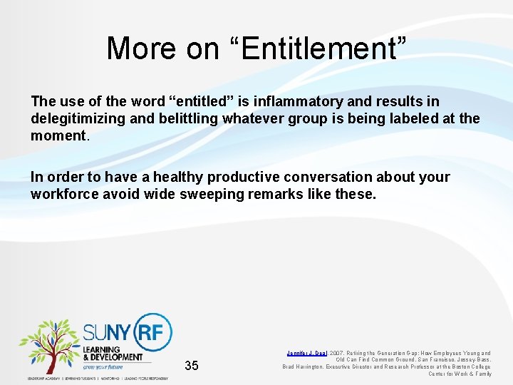More on “Entitlement” The use of the word “entitled” is inflammatory and results in