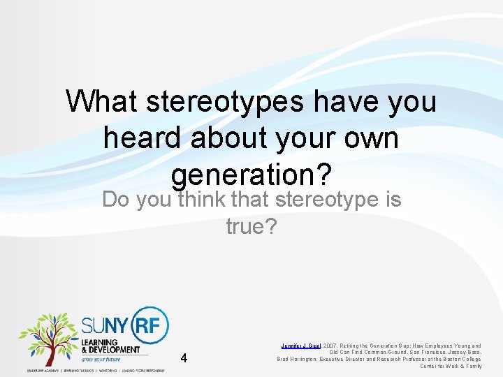 What stereotypes have you heard about your own generation? Do you think that stereotype