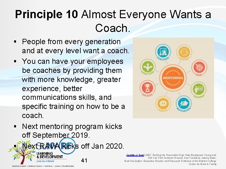 Principle 10 Almost Everyone Wants a Coach. § People from every generation and at