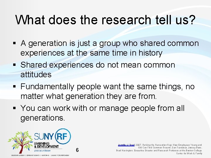 What does the research tell us? § A generation is just a group who
